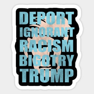 Anti Trump Typography - Racist Ignorant Bigot Sticker